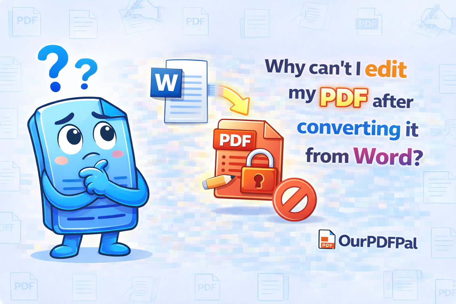 Why can't I edit my PDF after converting it from Word?